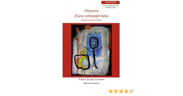 Amazon Fr Histoire D Une Schizophrenie Jeremy Sa Famille La Societe Poire Anne Louis Olivier Canneva Jean Livres