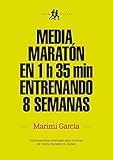 media maraton san sebastian  Media maratón en 1 h 35 min entrenando 8 semanas: Entrenamiento avanzado para carreras de media maratón en ciudad (Ediciones Psicofitness)