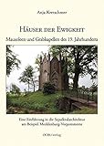 Image de Häuser der Ewigkeit. Mausoleen und Grabkapellen des 19 Jahrhunderts.: Eine Einführung in die Sepul