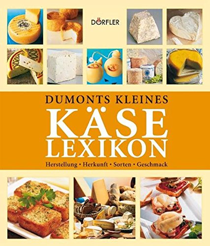 Download Dumonts kleines Käselexikon: Herstellung, Herkunft, Sorten, Geschmack Download Dumonts kleines Käselexikon: Herstellung, Herkunft, Sorten, Geschmack