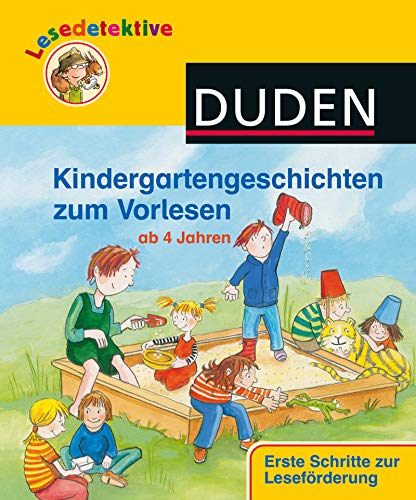 Lesedetektive Kindergartengeschichten zum Vorlesen: Ab 4 Jahren (DUDEN Lesedetektive Vorlesegeschichten)