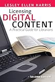 Image de Licensing Digital Content: A Practical Guide for Librarians (English Edition)