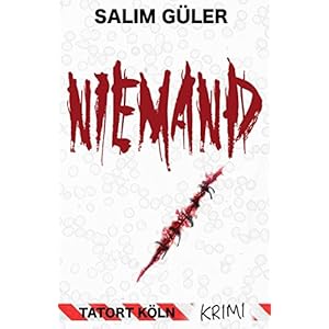 NIEMAND - Tatort Köln: Krimi (German Edition)