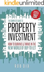 The Complete Guide to Property Investment: How to survive & thrive in the new world of buy-to-let