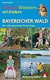 Image de Erlebniswandern mit Kindern Bayerischer Wald: 42 Wanderungen und Ausflüge. Mit vielen spannenden Fr