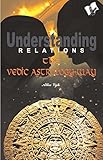 Image de Understanding Relations the Vedic Astrology Way (English Edition)
