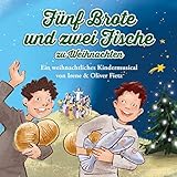 Fünf Brote und zwei Fische zu Weihnachten - Ein weihnachtliches Kindermusical: Hörspiel mit Musik auf CD by 