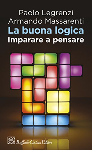 La buona logica: Imparare a pensare libro