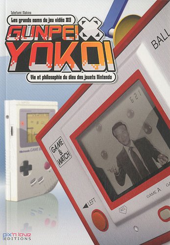 Download Gunpei Yokoi - 3. Vie et philosophie du dieu des jouets Nintendo