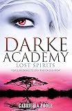 Lost Spirits: Book 4 (Darke Academy, Band 4) by Gabriella Poole
