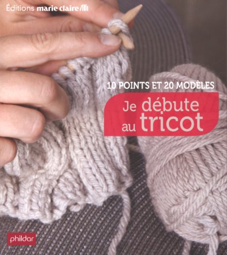 couverture de : Je d&eacute;bute au tricot