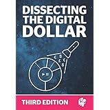 Dissecting The Digital Dollar - Third Edition: The streaming music business explained and discussed