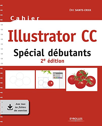 Cahier Illustrator CC: Spécial débutants en ligne