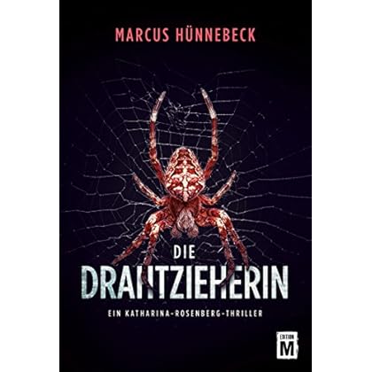 Die Drahtzieherin (Ein Katharina-Rosenberg-Thriller 2) Die Drahtzieherin (Ein Katharina-Rosenberg-Thriller 2)