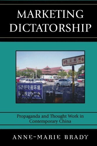 Marketing Dictatorship: Propaganda and Thought Work in Contemporary China (Asia/Pacific/Perspectives) 1st edition by Brady, Anne-Marie (2009) Paperback