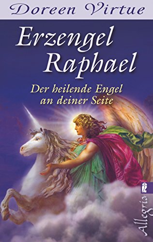 Download Erzengel Raphael: Der heilende Engel an deiner Seite