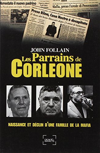 Les Parrains de Corleone: Naissance et déclin d'une famille de la mafia Les Parrains de Corleone: Naissance et déclin d'une famille de la mafia