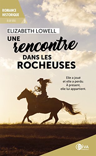 Une rencontre dans les Rocheuses: À lui seul - tome 3 francais Une rencontre dans les Rocheuses: À lui seul - tome 3 francais