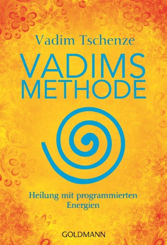 Download Vadims Methode: Heilung mit programmierten Energien Download Vadims Methode: Heilung mit programmierten Energien