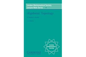 LMS: 4 Algebraic Topology: A Student's Guide