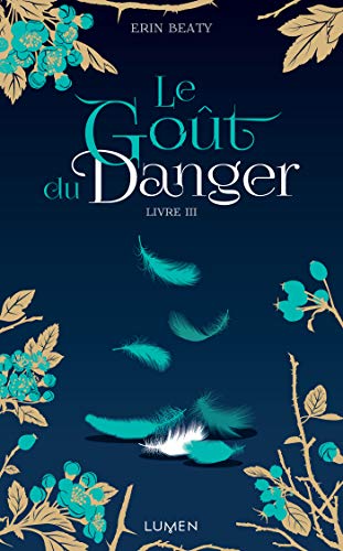 Le  goût du danger. Livre III
