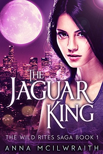 The Jaguar King (The Wild Rites Saga - Book 1) (English Edition) The Jaguar King (The Wild Rites Saga - Book 1) (English Edition)