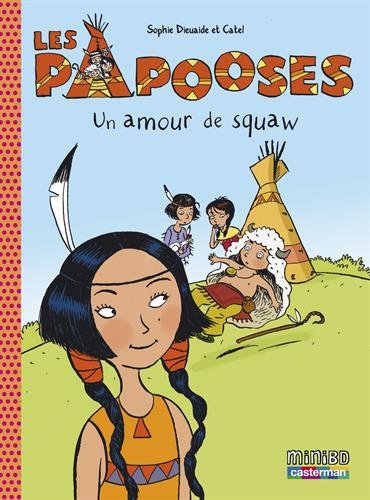 Les  Papooses. 4, Un amour de squaw