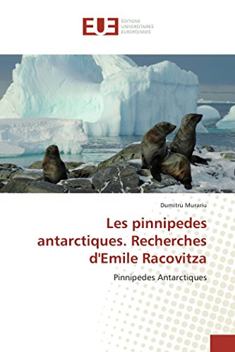Les pinnipedes antarctiques. Recherches d'Emile Racovitza gratuit Les pinnipedes antarctiques. Recherches d'Emile Racovitza gratuit