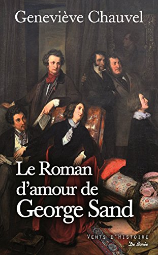 Le  roman d'amour de George Sand : roman historique