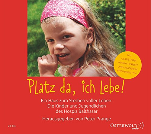 Download Platz da, ich lebe!: Ein Haus zum Sterben voller Leben: Die Kinder und Jugendlichen des Hospiz Balthasar: 2 CDs Download Platz da, ich lebe!: Ein Haus zum Sterben voller Leben: Die Kinder und Jugendlichen des Hospiz Balthasar: 2 CDs