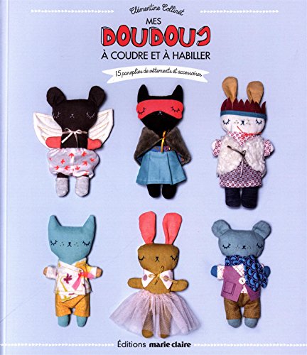couverture de : Mes doudous &agrave; coudre et &agrave; habiller