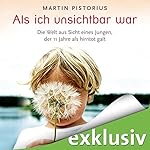 Als ich unsichtbar war: Die Welt aus der Sicht eines Jungen, der 11 Jahre als hirntot galt