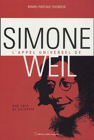L'appel universel de Simone Weil : Une voix de sainteté L'appel universel de Simone Weil : Une voix de sainteté