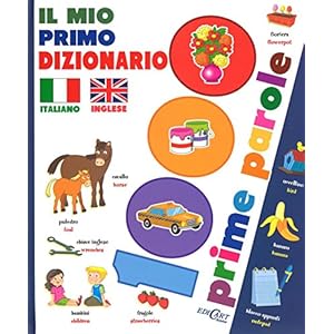 Il mio primo dizionario italiano-inglese. 1000 pri