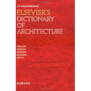Elsevier's Dictionary of Architecture