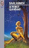 LE ROBOT QUI REVAIT