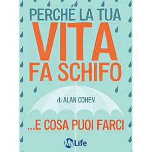 Perché la tua vita fa schifo