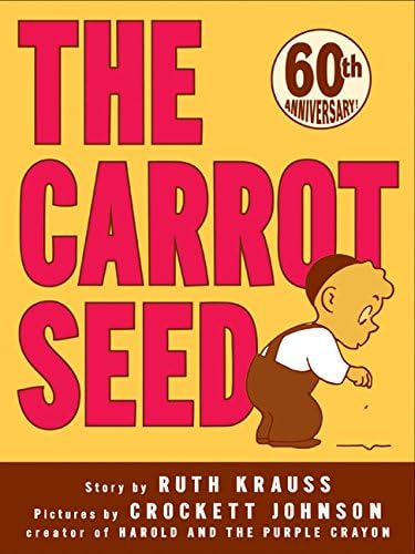 The Carrot Seed: 75th Anniversary (Rise and Shine)