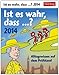 Ist es wahr, dass...? 2014: Alltagswissen auf dem Prüfstand by 