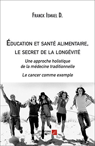 Download Éducation et santé alimentaire: le secret de la longévité