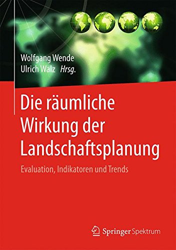 Die räumliche Wirkung der Landschaftsplanung: Evaluation, Indikatoren und Trends