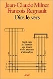 Image de Dire le vers - Court traité à l'intention des acteurs et des amateurs d'alexandrins.