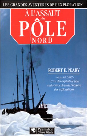 couverture de : A l'assaut du P&ocirc;le Nord