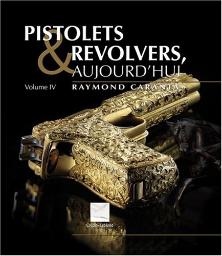Pistolets et revolvers aujourd'hui : Volume 4 en ligne Pistolets et revolvers aujourd'hui : Volume 4 en ligne