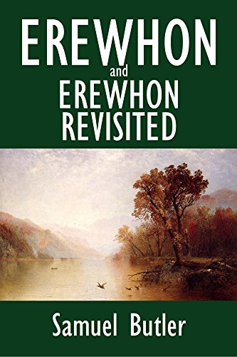 Erewhon and Erewhon Revisited (Halcyon Classics) (English Edition) Erewhon and Erewhon Revisited (Halcyon Classics) (English Edition)