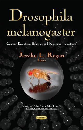 DROSOPHILA MELANOGASTER GENOME EVOLUT: Genome Evolution, Behavior & Economic Importance (Insects and Other Terrestrial Arthropods: Biology, Chemistry and Behavior)