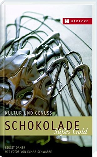 Schokolade - süßes Gold: Kultur und Genuss (LebensArt)