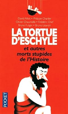 Pocket La Tortue d'Eschyle et autres morts stupides de l'Histoire