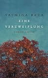 yasmina reza stücke  Eine Verzweiflung: Roman
