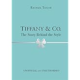 Tiffany & Co.: The Story Behind the Style